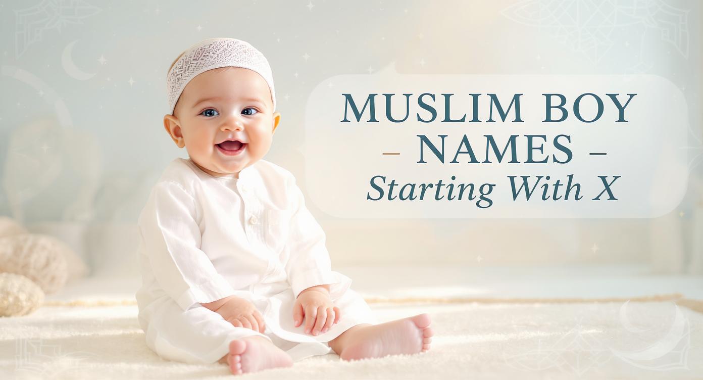 MUSLIM BABY BOY NAMES STARTING WITH X